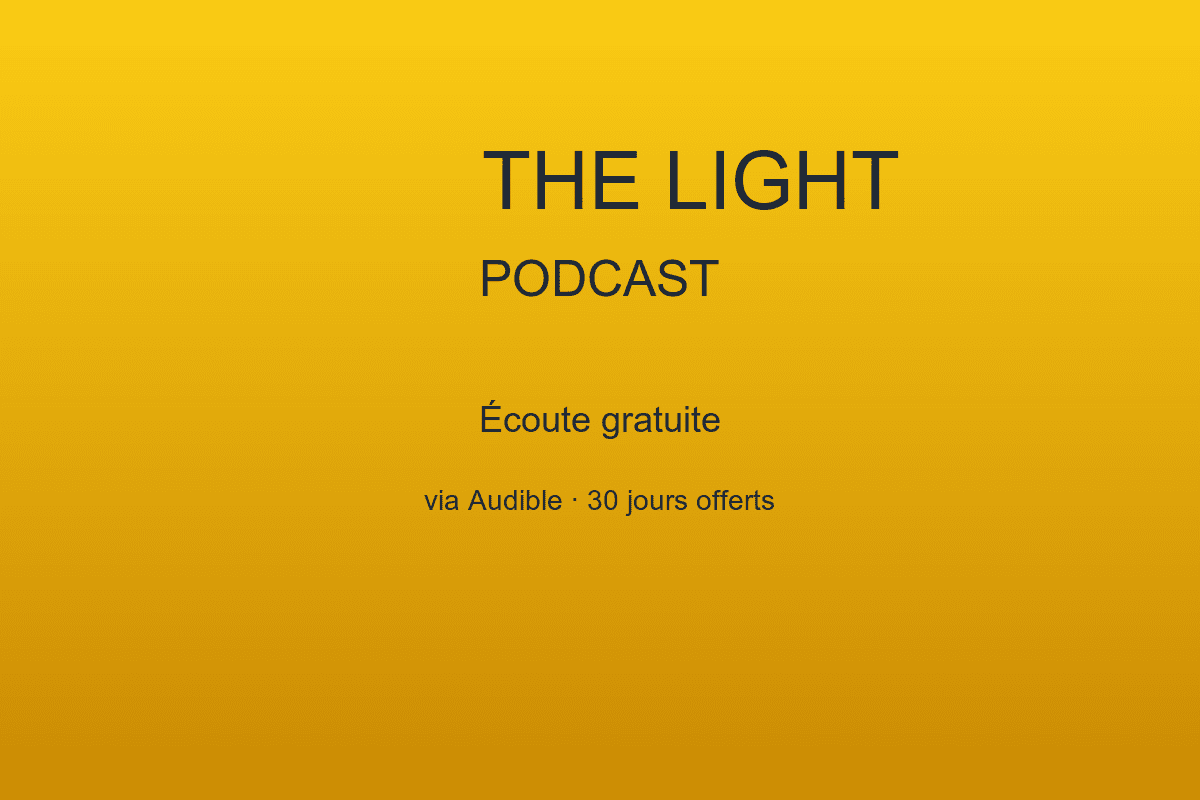 The Light Podcast écoute gratuite Audible essai 30 jours