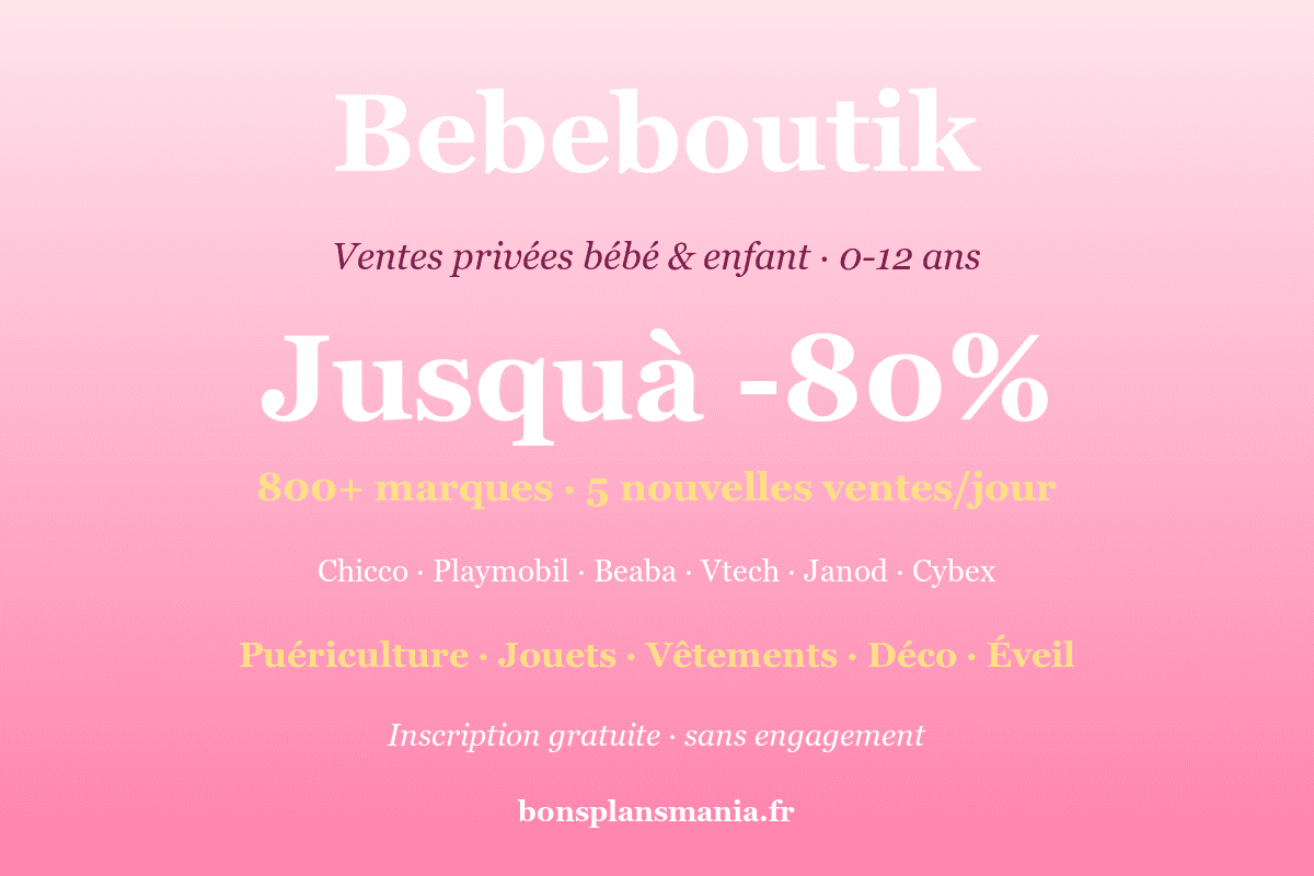 Bon plan Bebeboutik ventes privées bébé enfant