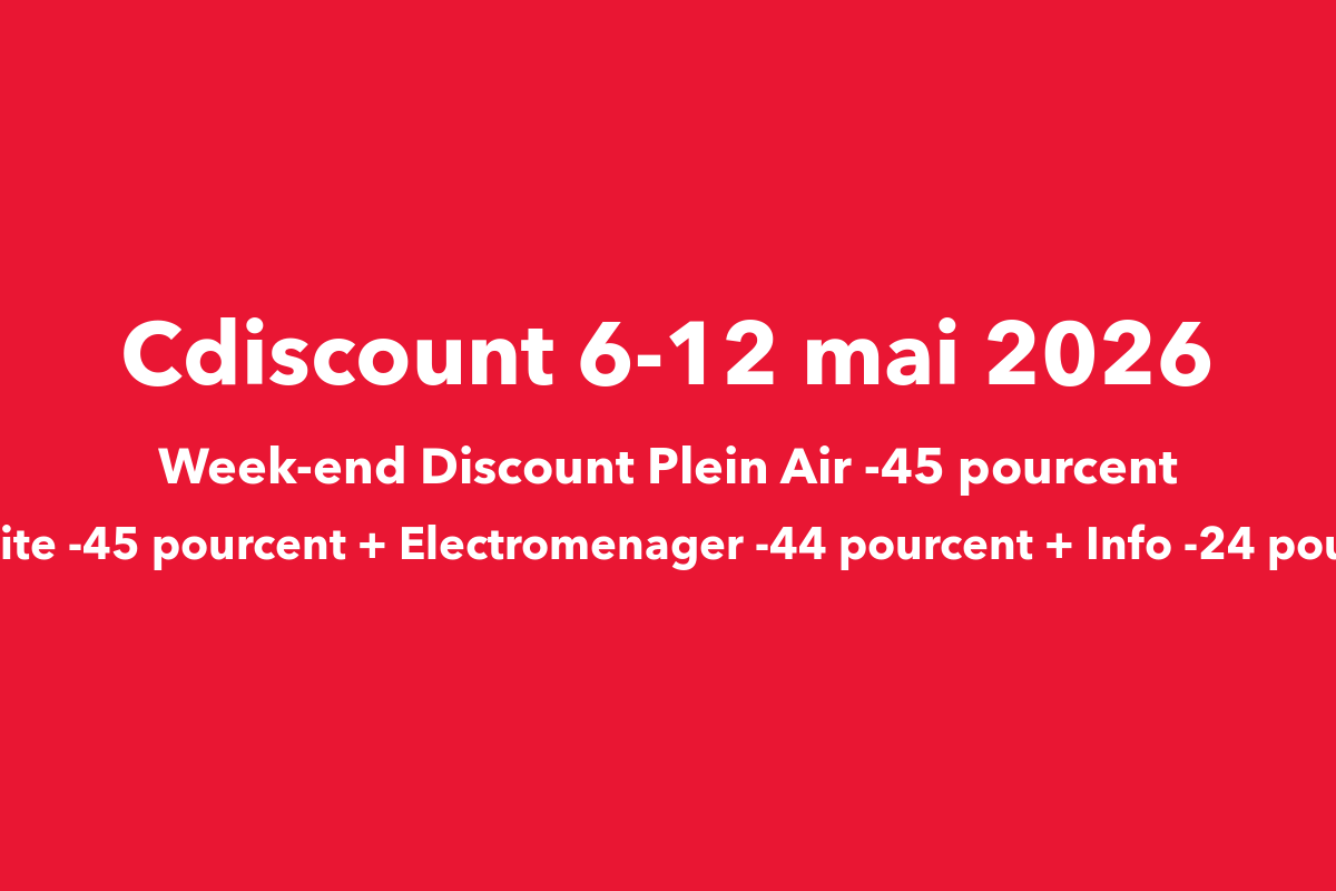 Cdiscount semaine 6 au 12 mai 2026 Week-end Discount Plein Air Mobilité Urbaine Gros Électroménager Informatique