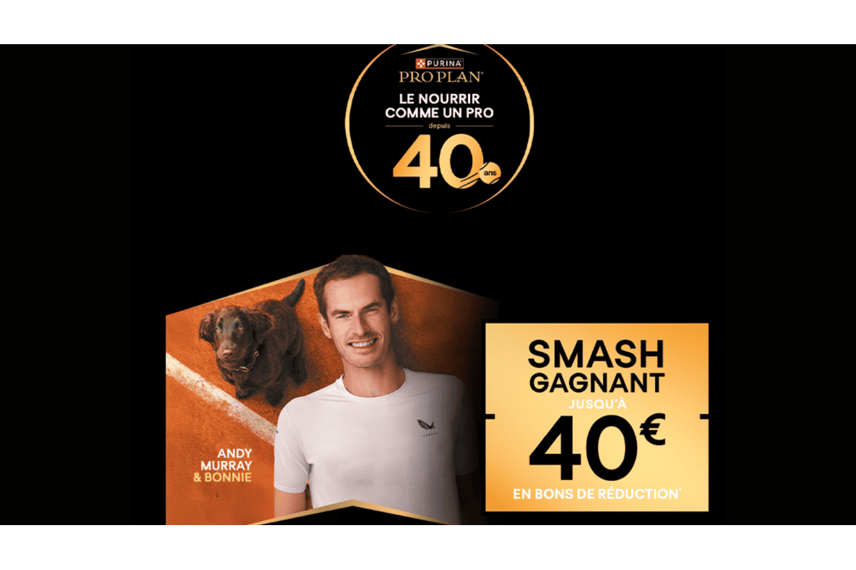 Pro Plan Smash Gagnant Purina 2026 Andy Murray Bonnie croquettes chien chat 40 euros rembourses bons reduction