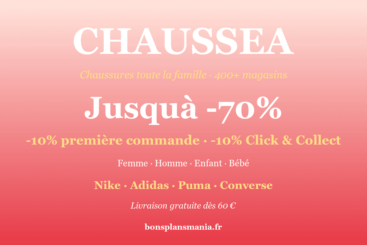 Chaussea — chaussures toute la famille jusqu'à -70% : -10% première commande, -10% Click & Collect, livraison gratuite dès 60€, marques Nike, Adidas, Puma, Converse, 400+ magasins en France