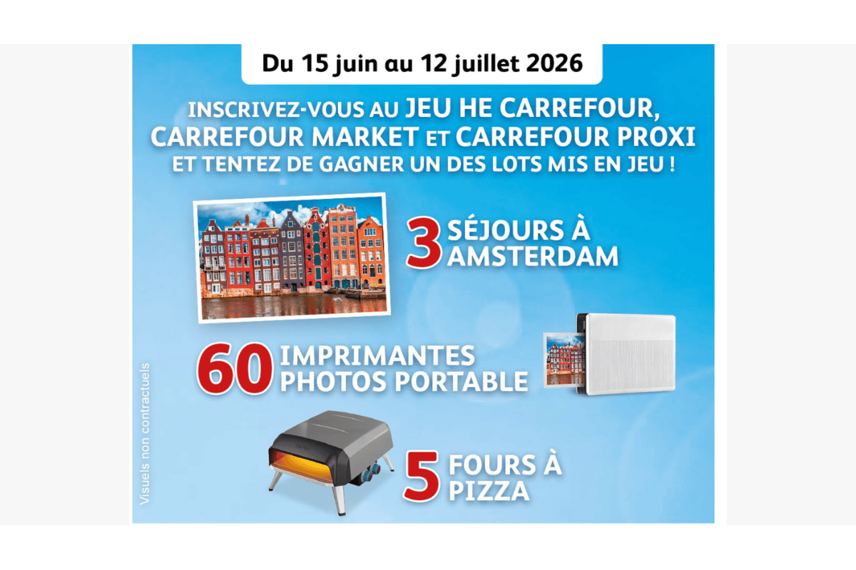 Concours HE Carrefour Carrefour Market Proxi 3 séjours Amsterdam 60 imprimantes photos portable 16 fours à pizza été 2026