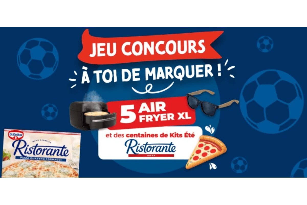 Concours Dr Oetker Ristorante À toi de marquer 5 Air Fryer XL 100 euros 200 kits été bouée pizza jeu de cartes lunettes soleil sans obligation achat juin juillet 2026