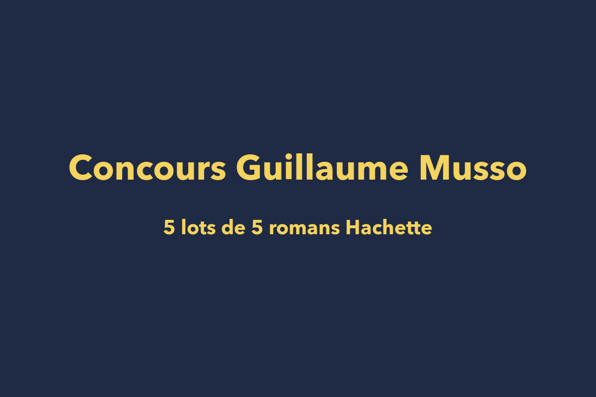 Concours Hachette Guillaume Musso 5 livres Le Crime du paradis quel fan mai 2026