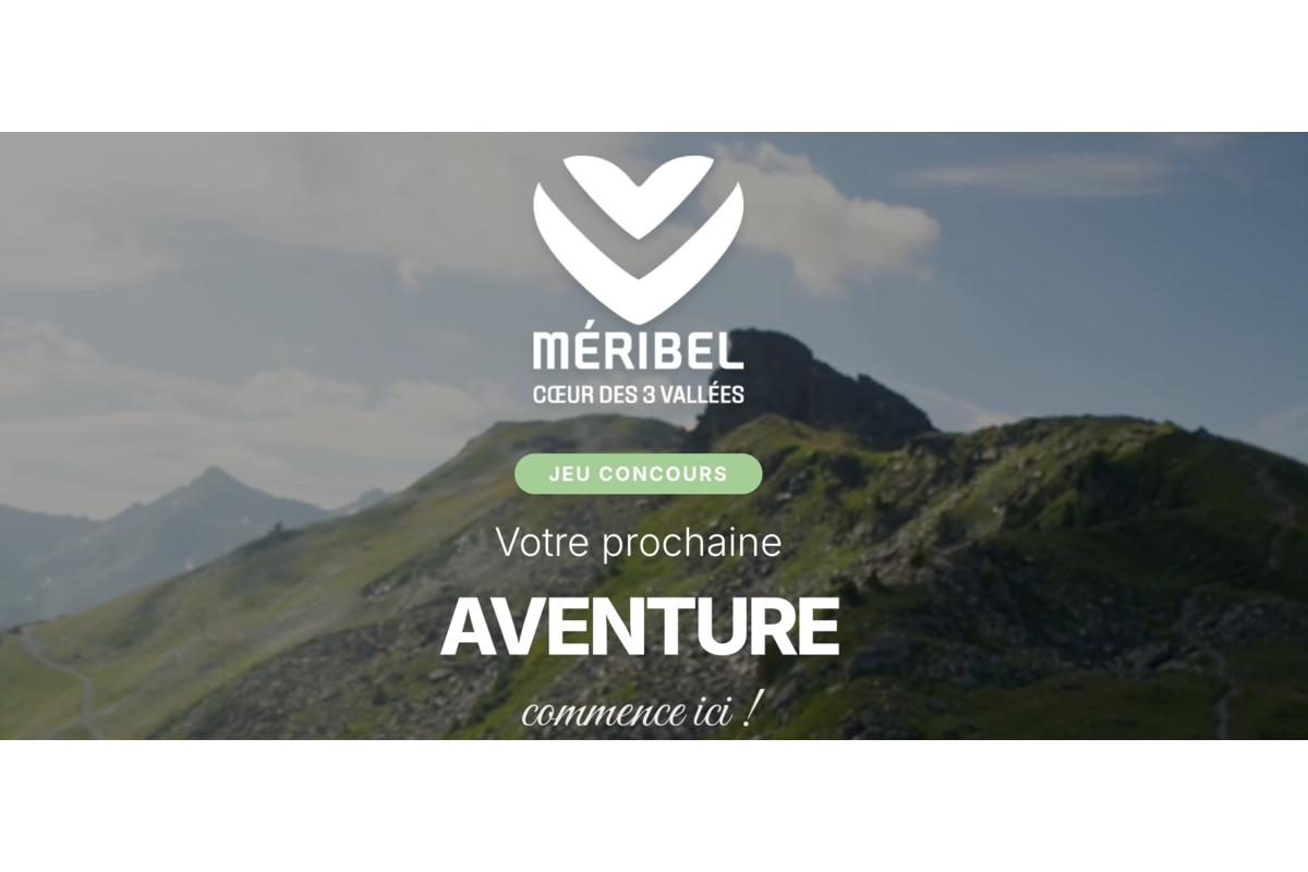Concours Méribel Explore séjour été 7 nuits 4 personnes pass Multi-Activités valeur 1896 euros mai 2026