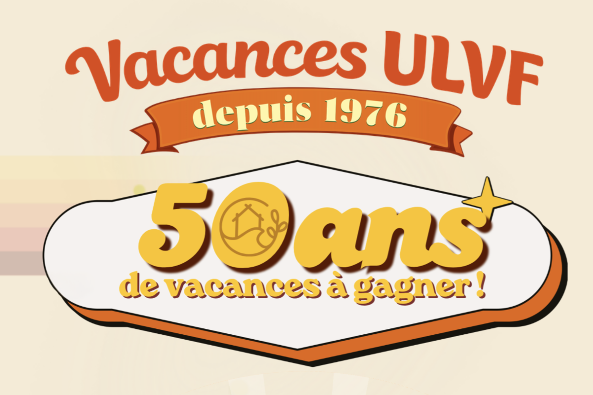 Concours Vacances ULVF 50 ans : 50 séjours vacances à gagner + 10€ offerts à tous, jusqu'au 3 octobre 2026