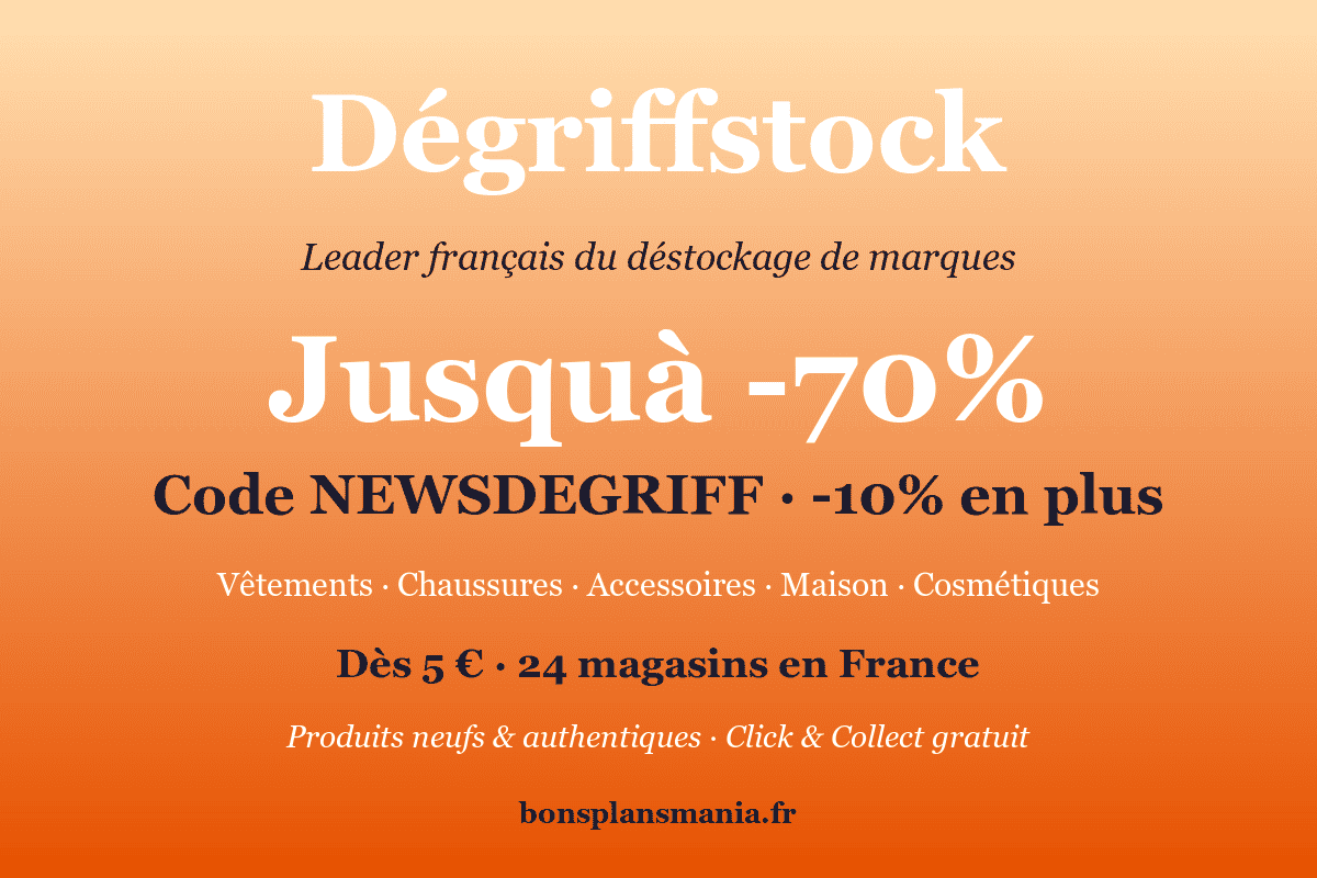 Dégriffstock — leader français du déstockage de marques : vêtements, chaussures, accessoires, maison et cosmétiques jusqu'à -70%, code NEWSDEGRIFF pour -10% supplémentaires, dès 5€, 24 magasins en France + Click & Collect gratuit, produits neufs et authentiques issus de fins de séries
