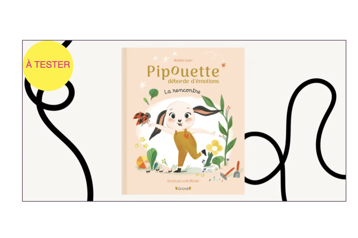 Livre Pipouette deborde d'emotions La rencontre Grund