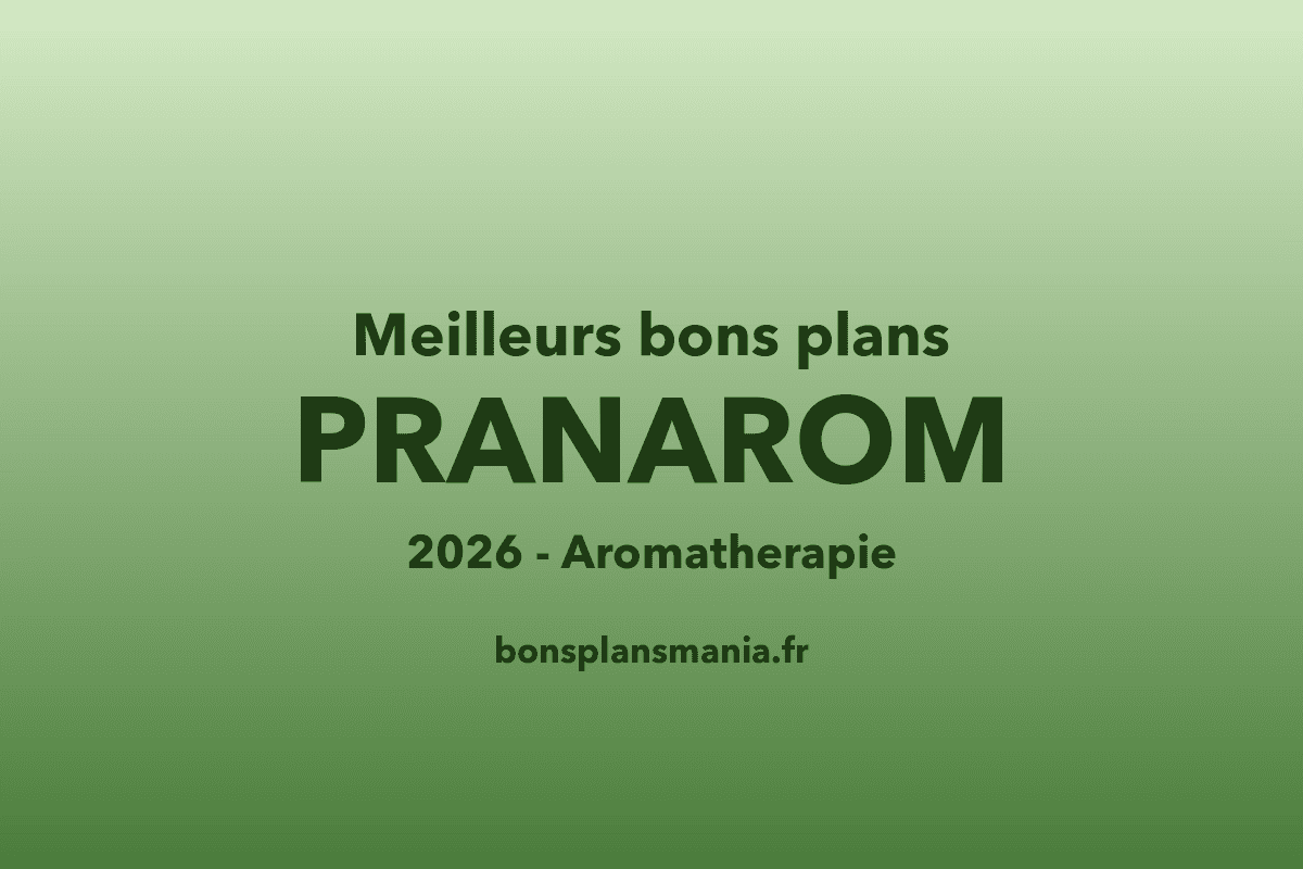 Meilleurs bons plans Pranarôm 2026 sélection huiles essentielles chémotypées aromathérapie menthe poivrée tea tree ravintsara eucalyptus camomille mandarine hydrolats