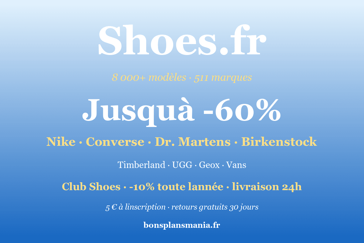 Shoes.fr — plus de 8 000 modèles de chaussures de 511 marques (Nike, Converse, Dr. Martens, Birkenstock, Timberland, UGG, Geox, Vans) jusqu'à -60%, Club Shoes pour -10% toute l'année et livraison express 24h, 5€ offerts à l'inscription, retours gratuits 30 jours